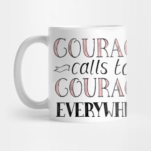 Courage Calls to Courage Everywhere Inspirational Quote in Pink and Black Mug